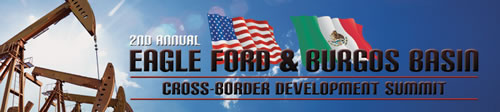 November 5-6, 2014, 2nd Annual Eagle Ford &amp; Burgos Basin Cross-Border Development Summit
